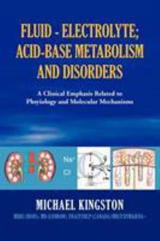 Paperback Fluid - Electrolyte; Acid-Base Metabolism and Disorder: A Clinical Emphasis Related to Phsyiology and Molecular Mechanisms Book