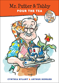 Mr. Putter & Tabby Pour the Tea (Mr. Putter & Tabby) - Book #1 of the Mr. Putter & Tabby