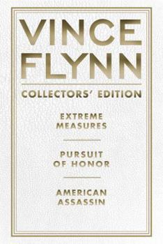Vince Flynn Collectors' Edition #4: Extreme Measures, Pursuit of Honor, and American Assassin - Book  of the Mitch Rapp