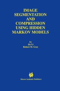 Paperback Image Segmentation and Compression Using Hidden Markov Models Book