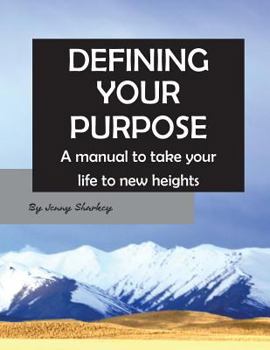 Paperback Defining Your Purpose: A Manual to Help You Clarify Your Future Book