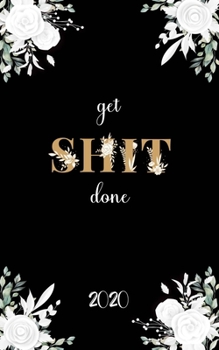 Get Shit Done: Pocket Planner Organizer: Monthly and Weekly Calendar Schedule Organizer and Hand Lettering Notebook, Planner Organizer
