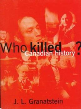 Hardcover Who Killed Canadian History? Book