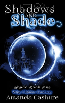 Paperback Shadows and Shade: Why Choose Fantasy Book