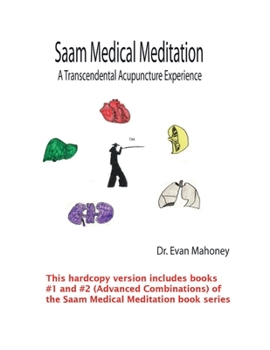 Paperback Saam Medical Meditation: Transcendental Acupuncture Experience (Saam Acupuncture and Medical Meditation) Book