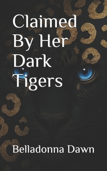 Claimed By Her Dark Tigers (Leopard's Run)