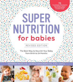 Paperback Super Nutrition for Babies, Revised Edition: The Best Way to Nourish Your Baby from Birth to 24 Months Book