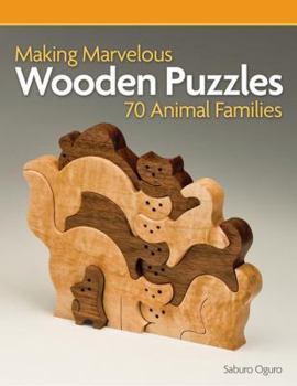 Paperback Making Marvelous Wooden Puzzles 70 Animal Families: 70 Animal Families Book