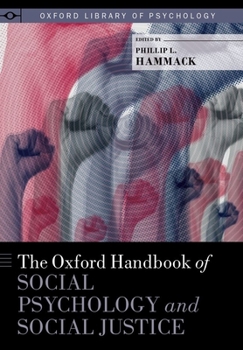 The Oxford Handbook of Social Psychology and Social Justice - Book  of the Oxford Library of Psychology