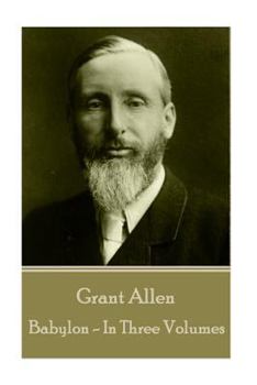 Paperback Grant Allen - Babylon: In Three Volumes Book