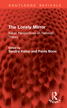 Hardcover The Lonely Mirror: Italian Perspectives on Feminist Theory Book