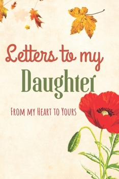 Paperback Letters to my Daughter Journal-Mother/Father Daughter Journal Appreciation Gift-Lined Notebook To Write In-6"x9" 120 Pages Book 13: Keepsake Gift to W Book