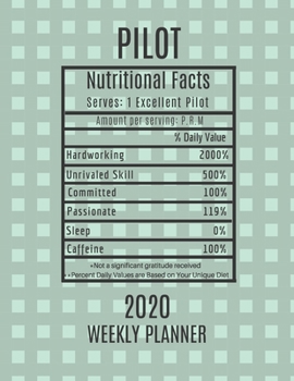 Pilot Weekly Planner 2020 - Nutritional Facts: Pilot Gift Idea For Men & Women | Weekly Planner Appointment Book Agenda Nutritional Info | To Do List & Notes Sections | Calendar Views