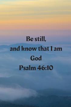 Paperback Be still, and know that I am God Psalm 46: 10 Book