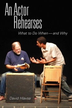 Paperback An Actor Rehearses: What to Do When and Why Book
