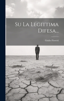 Hardcover Su La Legittima Difesa... [Italian] Book