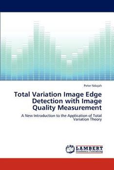 Paperback Total Variation Image Edge Detection with Image Quality Measurement Book