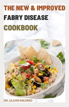 Paperback The New & Improved Fabry Disease Cookbook: Easy Recipes To Follow Book