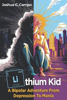 Paperback Lithium Kid: A Bipolar Adventure From Depression To Mania Book