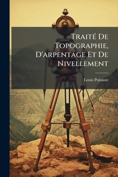 Paperback Traité De Topographie, D'arpentage Et De Nivellement [French] Book