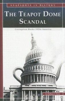 Hardcover The Teapot Dome Scandal: Corruption Rocks 1920s America Book