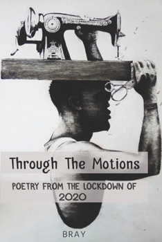 Paperback Through The Motions: Poetry from the Lockdown of 2020 Book