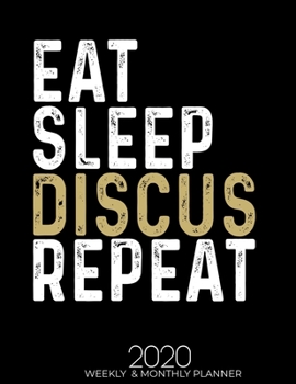 Paperback Eat Sleep Discus Repeat 2020 Weekly & Monthly: Gifts for Discus Lovers High Performance Weekly Monthly Planner To Track Your Fuckery And Get Shit Done Book