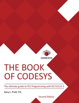 Paperback The Book of CODESYS - Second Edition - Consolidated Volume: The ultimate guide to PLC and Industrial Controls programming with the CODESYS IDE and IEC Book