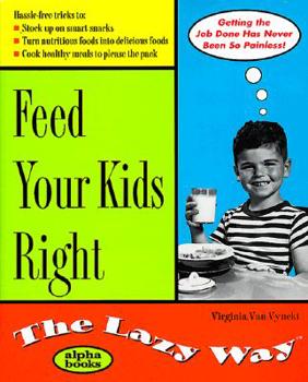 Paperback Feed Your Kids Right the Lazy Way Book