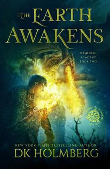 The Earth Awakens - Book #2 of the Elemental Academy