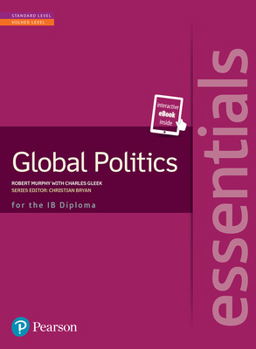 Paperback Pearson Baccalaureate Essentials: Global Politics Print and eBook Bundle [With eBook] Book