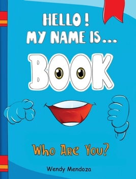 Hardcover Hello! My Name Is Book: Who Are You? Book