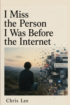 Paperback I Miss the Person I Was Before the Internet Book
