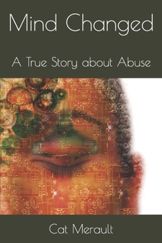 Paperback Mind Changed: A True Story about Abuse Book