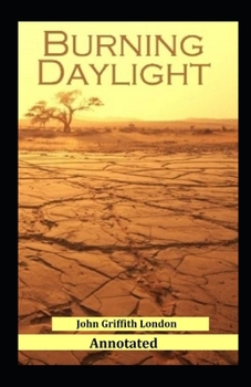 Burning Daylight Annotated