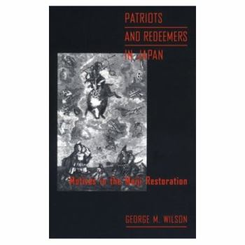 Paperback Patriots and Redeemers in Japan: Motives in the Meiji Restoration Book