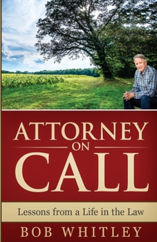 Attorney on Call: Lessons from a Life in the Law