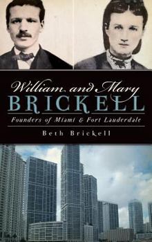 William and Mary Brickell:: Founders of Miami and Fort Lauderdale