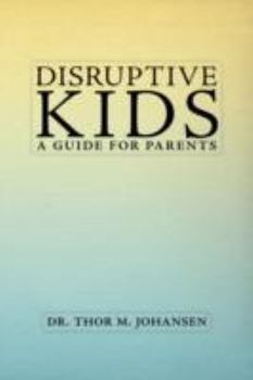 Paperback Disruptive Kids: A Guide for Parents Book