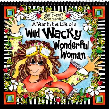 Calendar 2019 Calendar: A Year in the Life of a Wild Wacky Wonderful Woman, 7.5" X 7.5" Book