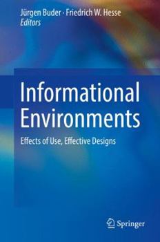 Hardcover Informational Environments: Effects of Use, Effective Designs Book
