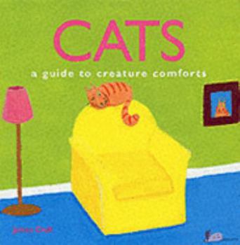 Hardcover Cats: A Guide to Creature Comforts (Animal guides) Book