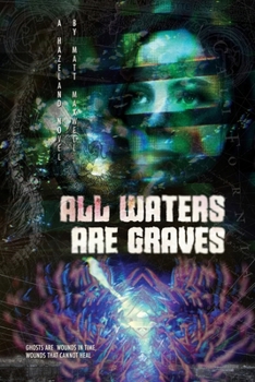 Paperback All Waters Are Graves: A Hazeland Novel Book