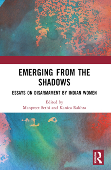 Paperback Emerging from the Shadows: Essays on Disarmament by Indian Women Book