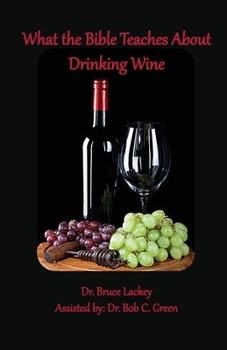 Paperback What the Bible Teaches About Drinking Wine Book