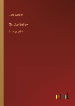 Smoke Bellew: in large print