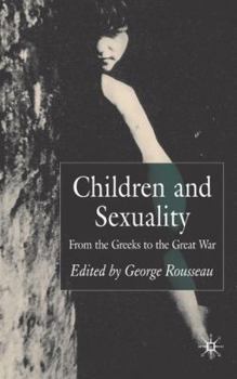 Hardcover Children and Sexuality: From the Greeks to the Great War Book