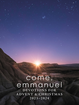 Paperback Come, Emmanuel: Devotions for Advent 2023-2024 Book