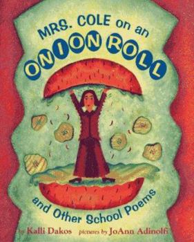 Hardcover Mrs. Cole on an Onion Roll: And Other School Poems Book
