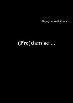 Paperback (Pre)dam se ... [Slovenian] Book